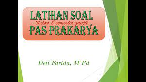 Soal dan kunci jawaban us prakarya smp kurikulum 2013 tahun &mldr; Latihan Soal Pas Prakarya Kls 8 Sem 1 Youtube