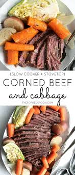 Corned Beef And Cabbage Recipe Slow Cooker And Stovetop Recipe Cabbage Recipes Corn Beef And Cabbage Corned Beef Recipes Slow Cooker
