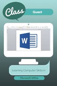 Class Quest Learning Computer Skills In Microsoft Office Computer Skills Microsoft Office Skills