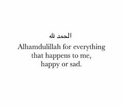 Say Alhamdulillah For The Good And Hard Times In Your Life Islamic Quotes Quran Quotes Muslim Quotes