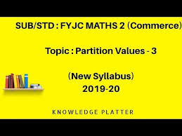 Partition Values Class 11th Maharashtra Board Commerce New Syllabus Part 3 Complex Numbers Syllabus Commerce