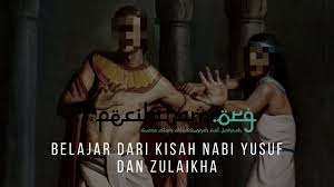 Walaupun berada di tempat yang sepi dan tidak ada siapapun, nabi. Belajar Dari Kisah Nabi Yusuf Dan Zulaikha Pecihitam Org