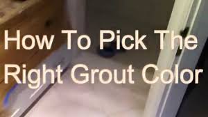 how to pickthe right grout color