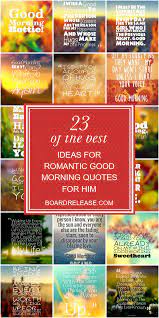 23 Of The Best Ideas For Romantic Good Morning Quotes For Him Romantic Good Morning Quotes Quotes For Him Good Morning Quotes For Him