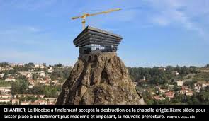 Préfecture est une prefecture (en) situé dans le puy en velay. Le Puy En Velay La Chapelle Saint Michel D Aiguilhe Rasee Pour Construire La Nouvelle Prefecture La Mentable