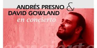 Llegó el día! Andrés Presno y David Gowland en concierto! Hora 20:0.0 en el  Auditorio Nacional del Sodre