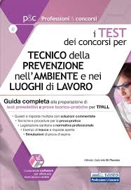 Tecnico Della Prevenzione Nell Ambiente E Nei Luoghi Di Lavoro Guida Completa Alla Preparazione Di Test Preselettivi E Prove Teorico Pratiche Per Tpall Amazon It A G Di Placido Libri