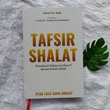 Ensiklopedi golongan, kelompok, aliran mazhab, partai dan gerakan islam dr. Buku Tafsir Shalat Memahami Makna Gerakan Dan Bacaan Dalam Shalat Ammi Nur Baits Muamalah Publis Shopee Indonesia