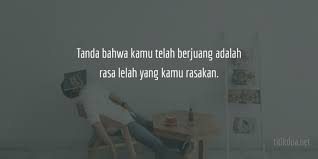 Maybe you would like to learn more about one of these? 53 Kata Kata Lelah Bekerja Hati Dan Pikiran Dengan Semua Ini