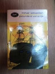 Jocul De A Vacanta Steaua Fara Nume Ultima Ora De Mihail Sebastian 1965
