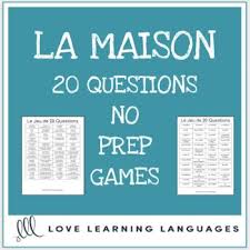 La Maison French 20 Questions Games No Prep Printable Speaking Activities The Game Of 20 Questions Is A Fun Learn French French Teacher Speaking Activities