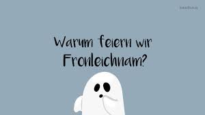 Im frühsommer feiern katholiken das hochfest fronleichnam. Was Ist Fronleichnam Youtube