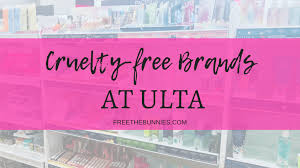 Thank you for reaching out to us about such an important topic. Cruelty Free Brands At Ulta 2019 Free The Bunnies