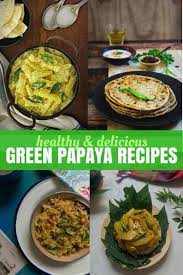 When it comes to fruits, papaya may take the backseat to other from appetizers to dessert, you do not want to miss out on these healthy, fresh papaya recipes! Green Papaya Recipes Raw Papaya Recipes Health Benefits Cooking Ideas