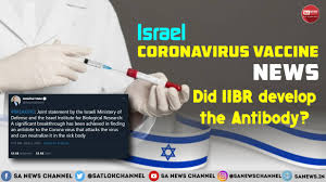 The israeli national tv crew of channel 12 recently covered our school's story, following us. Israel Coronavirus Vaccine News Iibr Developed The Antibody