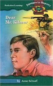 Synopsis,setting, characters, themes, moral values, point of view, tone and mood, language and style, literary device. Dear Mr Kilmer Passages To History Schraff Ms Anne 9780780789685 Amazon Com Books