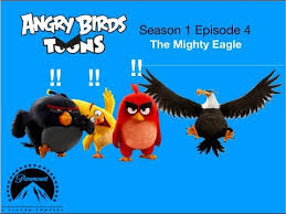The eagle (not to be confused with the mighty eagle ) is a bird that is free to use in games, but hasn't appreared in any yet. Angry Birds Toons Season 1 Episode 4 Mighty Eagle Youtube