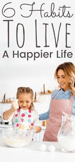 Creating functional spaces for smiling faces. 6 Habits To Live A Happier Life Simply Today Life