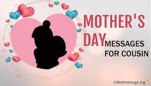 Mother's day…one day a year we try to pay our moms back for everything they've given us over a lifetime. Happy Mother S Day Wishes Messages Greetings For Cousin