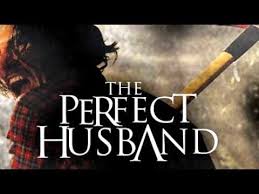 Pin By Faye Winkler On Movies Scary Not Watched In 2020 Perfect Husband Free Horror Movies Youtube Movies