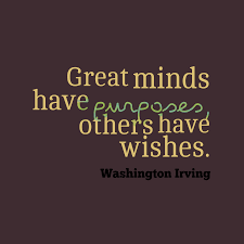Washington Irving S Quote About Great Minds Have Purposes Others