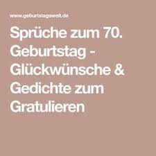 — die mutter und der vater, die sind leider nicht mehr, ich kann sie nicht ersetzen, auch mir fehlen sie sehr. Spruche Zum 70 Geburtstag Gluckwunsche Gedichte Zum Gratulieren Spruche Zum 70 Spruche Zum 70 Geburtstag Gedichte Zum 70 Geburtstag