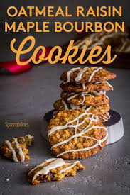 Oatmeal Raisin Maple Bourbon Cookies With Maple Syrup Glaze Recipe Bourbon Cookies Oatmeal Raisin Cookie Recipes