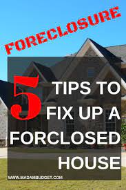 5 Tips To Fix Up A Foreclosure On A Budget Buying A Foreclosure Home Buying Tips Home Buying