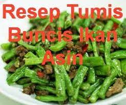 Resep Tumis Buncis Ikan Asin Ini Bisa Jadi Resep Tumis Keluarga Mudah N Cepat Simak Cara Membuat Tumis Buncis Ikan Asin Yang Food Indonesian Food Green Beans