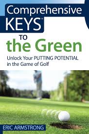 So, you start at your golf ball and walk to the cup. Comprehensive Keys To The Green Unlock Your Putting Potential In The Game Of Golf Armstrong Eric 9780997240009 Amazon Com Books