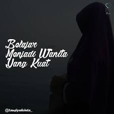 Belajarlah Menjadi Wanita Yg Kuat Sehingga Suatu Saat Kau Bisa Mengajarkan Anak Anakmu Bagaimana Menjadi Kuat Itu Belajarlah Menja Belajar Kekuatan Doa Iman