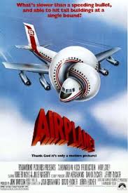 First of all, no one in the world has seen every movie ever made. Airplane Wikipedia