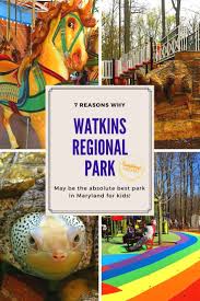7 Reasons Why Watkins Regional Park May Be The Best Park In Maryland Maryland Parks Kid Friendly Trips Fun Family Getaways