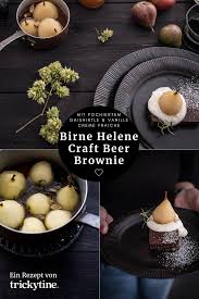 Birne Helene Craft Beer Brownie Mit Pochiertem Gaishirtle Vanille Creme Fraiche Trickytine In 2020 Lebensmittel Essen Rezepte Lecker