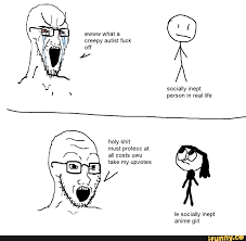 Inept synonyms, inept pronunciation, inept translation, english dictionary definition of inept. Ewww What A Creepy Autist Fuck Off Socially Inept Person In Real Life Holy Shit Must Protecc At All Costs Uwu Take My Upvotes Le Socially Inept Anime Girl Ifunny