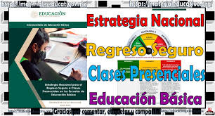 En las visitas se enfatizó que todo el plan ha sido estructurado y pensado para lograr un objetivo: Estrategia Nacional Para El Regreso Seguro A Clases Presenciales En Las Escuelas De Educacion Basica 2020 2021 Material Educativo