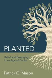 Planted Belief And Belonging In An Age Of Doubt Deseret Book