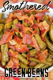 Smothered Green Beans Plain Chicken In 2020 Smothered Green Beans Green Beans Green Bean Recipes