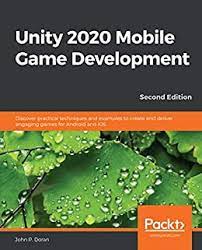 The next few months are going to be a lot of fun. Unity 2020 Mobile Game Development Discover Practical Techniques And Examples To Create And Deliver Engaging Games For Android And Ios 2nd Edition English Edition Ebook P Doran John Amazon De Kindle Shop