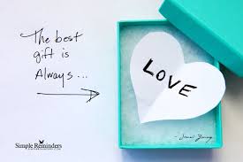 The Best Gift Is Always Love Simple Reminders Simple Reminders Quotes Simple Reminders Bestest Gifts