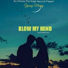 Young Money Blow My Mind Mixed By Mixer Man 1 Mp3 By Yung Moni Nms