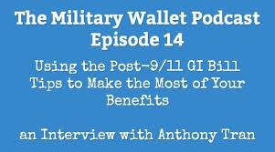 using the post 9 11 gi bill make the most of your benefits