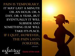 It may last a minute, an hour, a day, or a year, but eventually it subsides. Mon Quote Pain Is Temporary For Blog Www Exkalibur Com