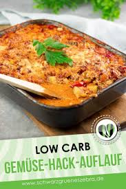 Gemuseauflauf Mit Hack Low Carb Einfach Schnell Und Gesund Rezept In 2020 Low Carb Abendessen Rezepte Leckere Gerichte Low Carb Rezepte Abendessen