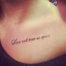 Love Will Tear Us Apart Magari In Un Altro Punto E Con Un Altro Font Tattoos Dream Tattoos Tattoo Quotes