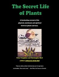 What cleve backster's research into plant intelligence reveals about the attunement of living things. The Secret Life Of Plants Bionutrient Food Association