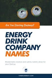 521 Creative Energy Drink Company Names Thebrandboy Com In 2020 Energy Drinks Drink Names Catchy Names