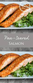 Restaurant Style Pan Seared Salmon Pan Seared Until Crisp On Top And Just Barely Cooked At The Cen Salmon Recipes Pan Seared Cooking Salmon Salmon Recipe Pan