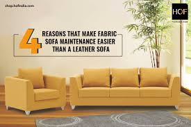 Safety the leather sofas are hypoallergenic, which makes them appropriate for people with allergies. 4 Reasons That Make Fabric Sofa Maintenance Easier Than A Leather Sofa Hof India