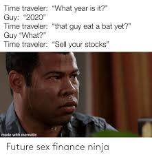 These memes have found an audience with people working in finance, who see their experiences and minor annoyances of daily life reflected in the account, but they're also fun to view from the outside. Future Sex Finance Ninja Finance Meme On Me Me